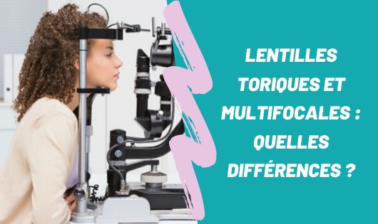lentilles toriques et lentilles multifocales : quelles différences